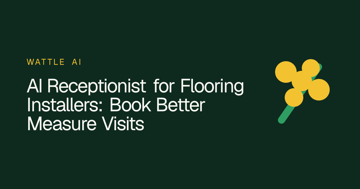 AI Receptionist for Flooring Installers: Book Better Measure Visits